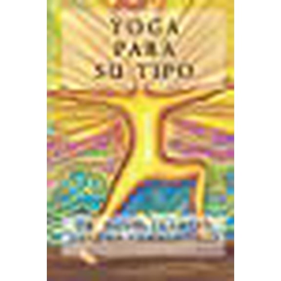 Yoga para su tipo (Paperback) by Sandra Summerfield Kozak, David Frawley