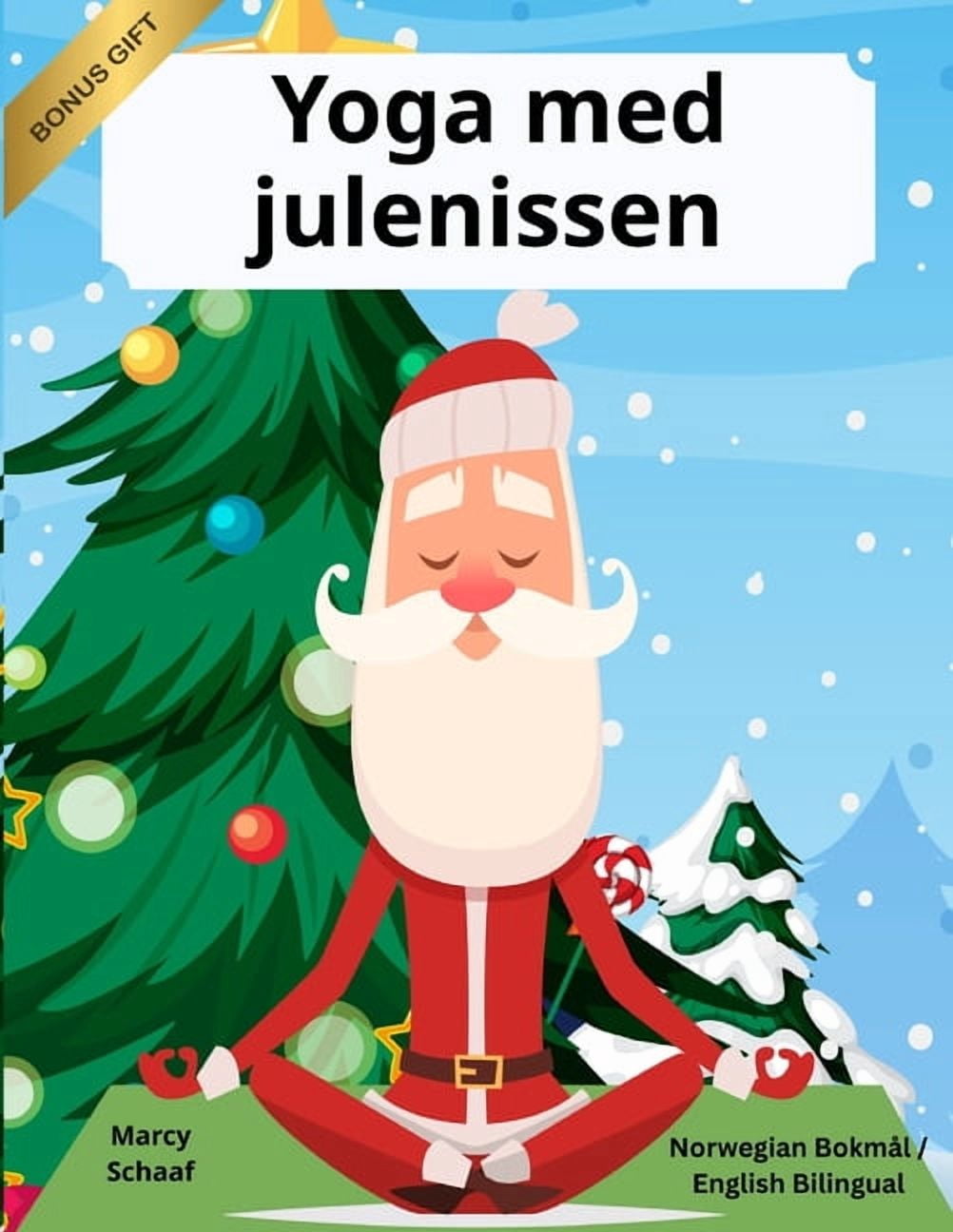 Yoga with Santa (World Languages) Yoga med julenissen (Norwegian Bokml / English Bilingual) Yoga with Santa, Book 37, (Paperback)