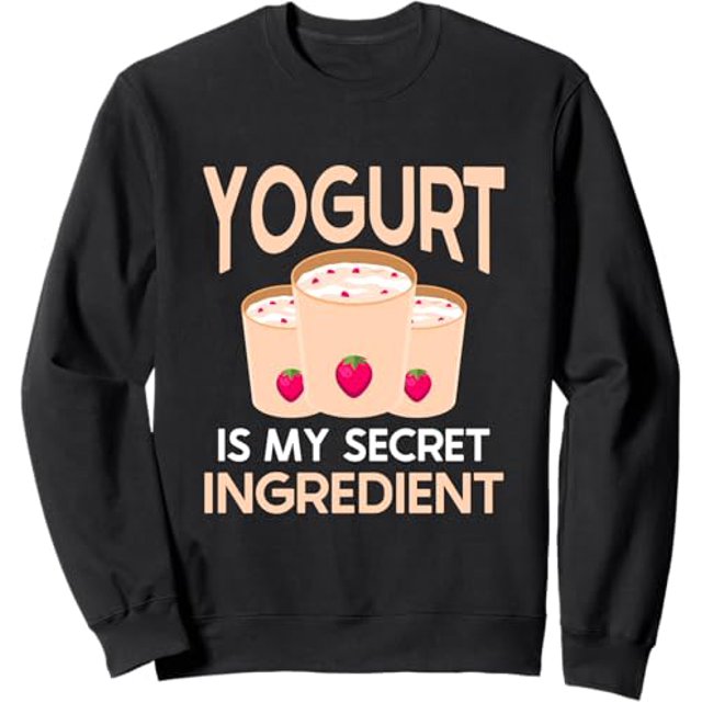 Yogurt Is My Secret Ingredient Fermented Milk Frozen Yogurt Sweatshirt