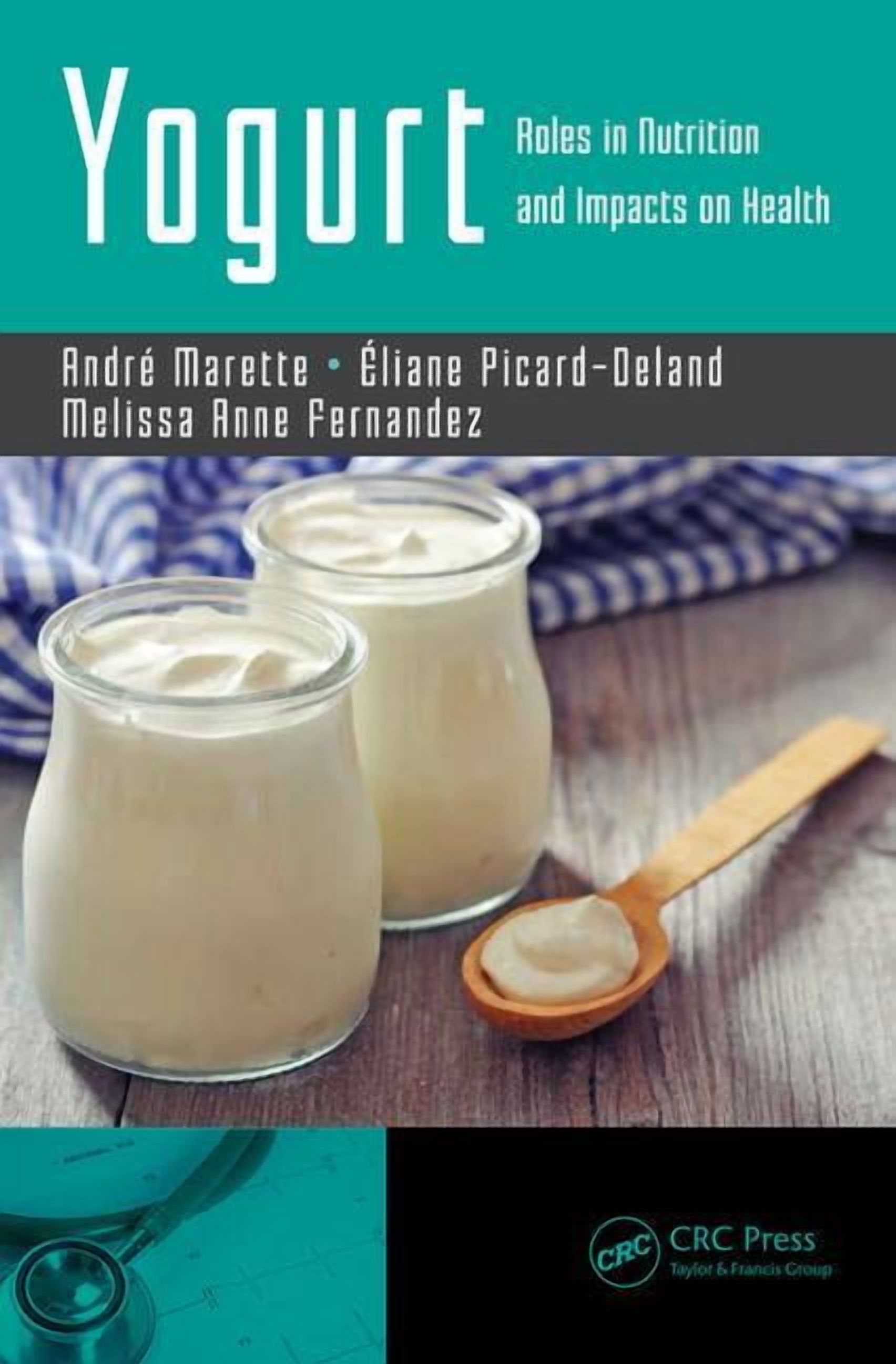 Yogurt: Roles in Nutrition and Impacts on Health, (Hardcover)