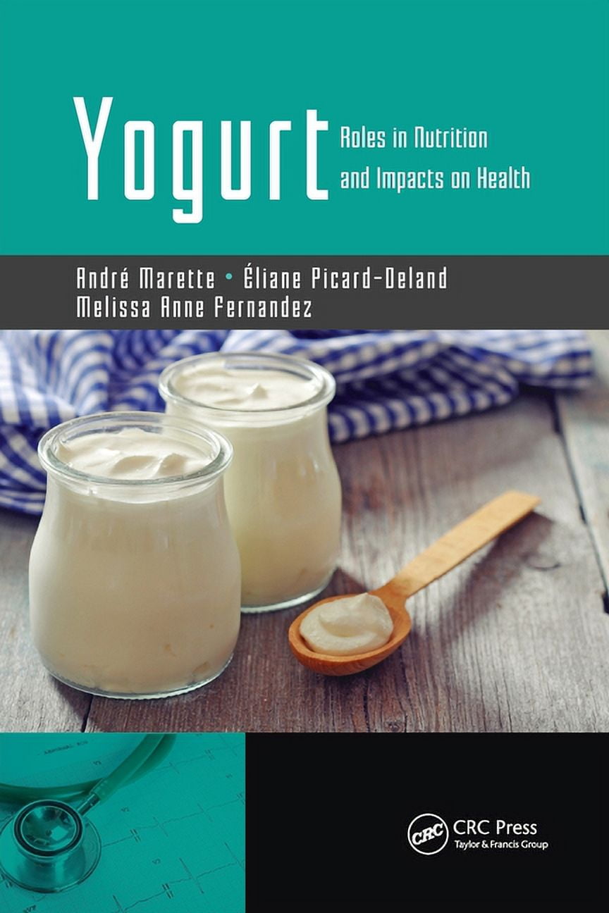 Yogurt: Roles in Nutrition and Impacts on Health, (Paperback)