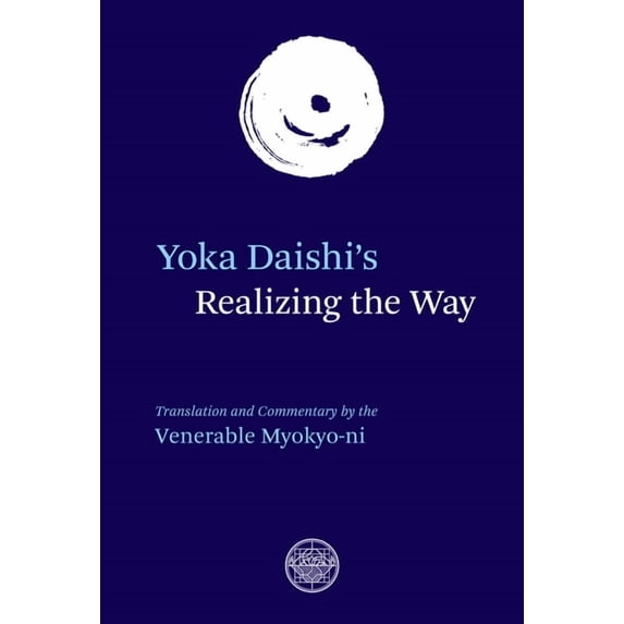 Yoka Daishi's Realizing the Way: Translation and Commentary, (Paperback)