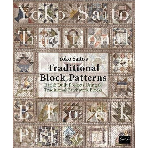Yoko Saito's Traditional Block Patterns - Stitch Publications - D6012T9780986302930 -