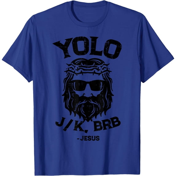Yolo Jk Brb Jesus Funny Easter Day Ressurection Christians Unisex T-Shirt for Men Women Kids,Royal Blue Color,Size 3XL