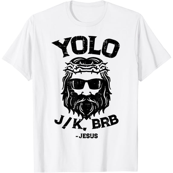 Yolo Jk Brb Jesus Funny Easter Day Ressurection Christians Unisex T-Shirt for Men Women Kids,White Color,Size YS