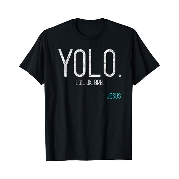 Yolo Lol Jk Brb Christ Bible Distressed T-Shirt