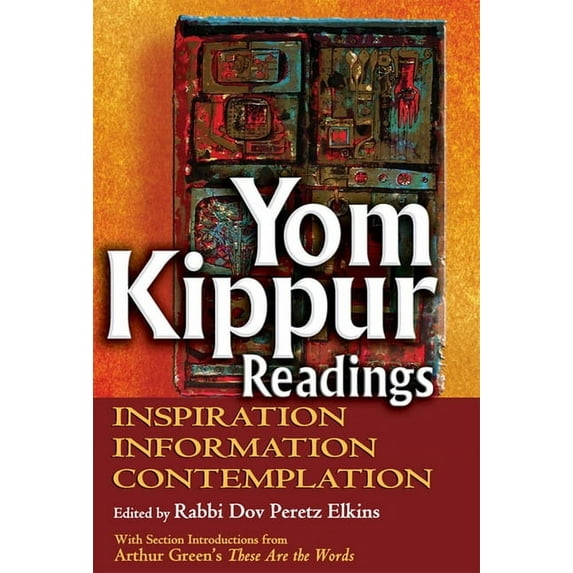 Yom Kippur Readings: Inspiration, Information and Contemplation, (Hardcover)