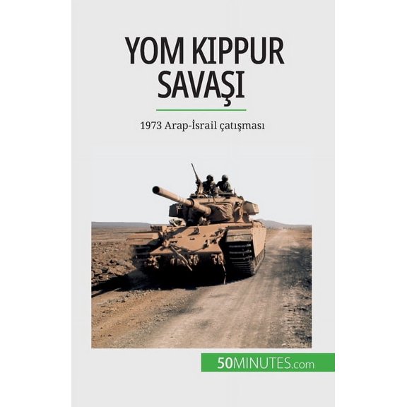 Yom Kippur Savaşı: 1973 Arap-İsrail çatışması, (Paperback)