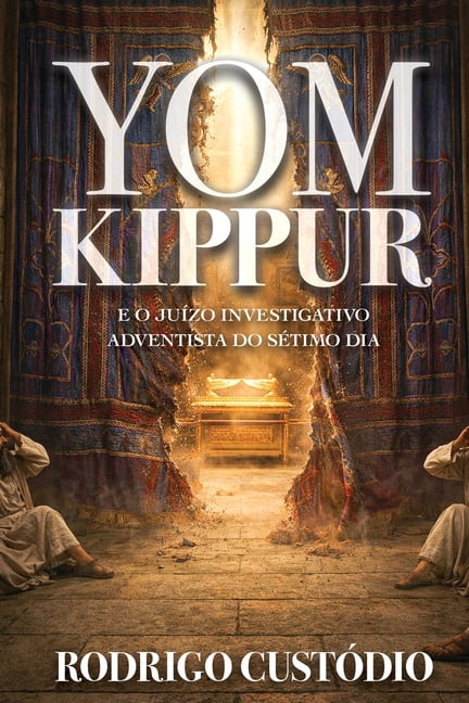 Yom Kippur e o JuÃ­zo Investigativo Adventista do SÃ©timo Dia, (Paperback)