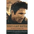 thumbnail image 1 of Pre-Owned Yoni's Last Battle: The Rescue at Entebbe, 1976 (Hardcover) 9652292834 9789652292834, 1 of 1