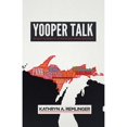 thumbnail image 1 of Pre-Owned Yooper Talk: Dialect as Identity in Michigan's Upper Peninsula (Paperback) 0299312542 9780299312541, 1 of 1