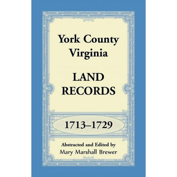 York County, Virginia Land Records, 1713-1729 (Paperback)