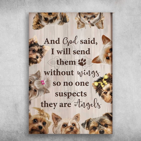 Yorkshire God - And God Said, I Will Send Them, Without Wings, So No One Suspects, They Are Angels 16 x 24 Inch Poster