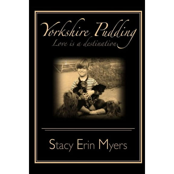Yorkshire Pudding: Love is a Destination (Paperback) by Brooke Warner, Stacy Erin Myers