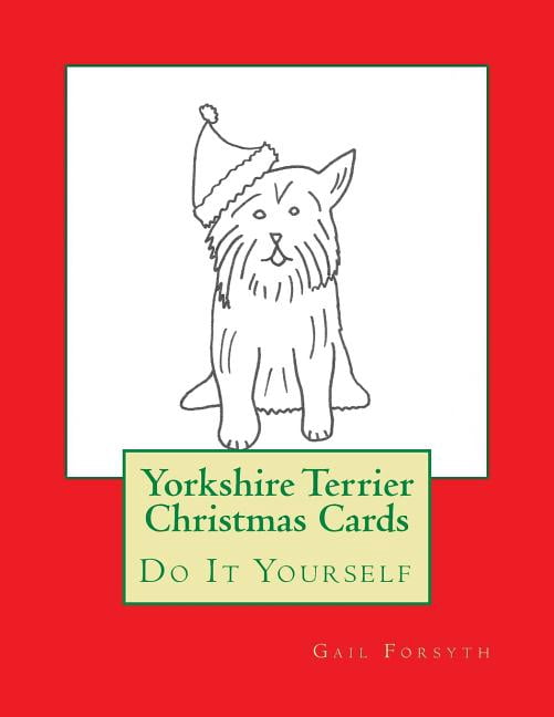 Yorkshire Terrier Christmas Cards: Do It Yourself