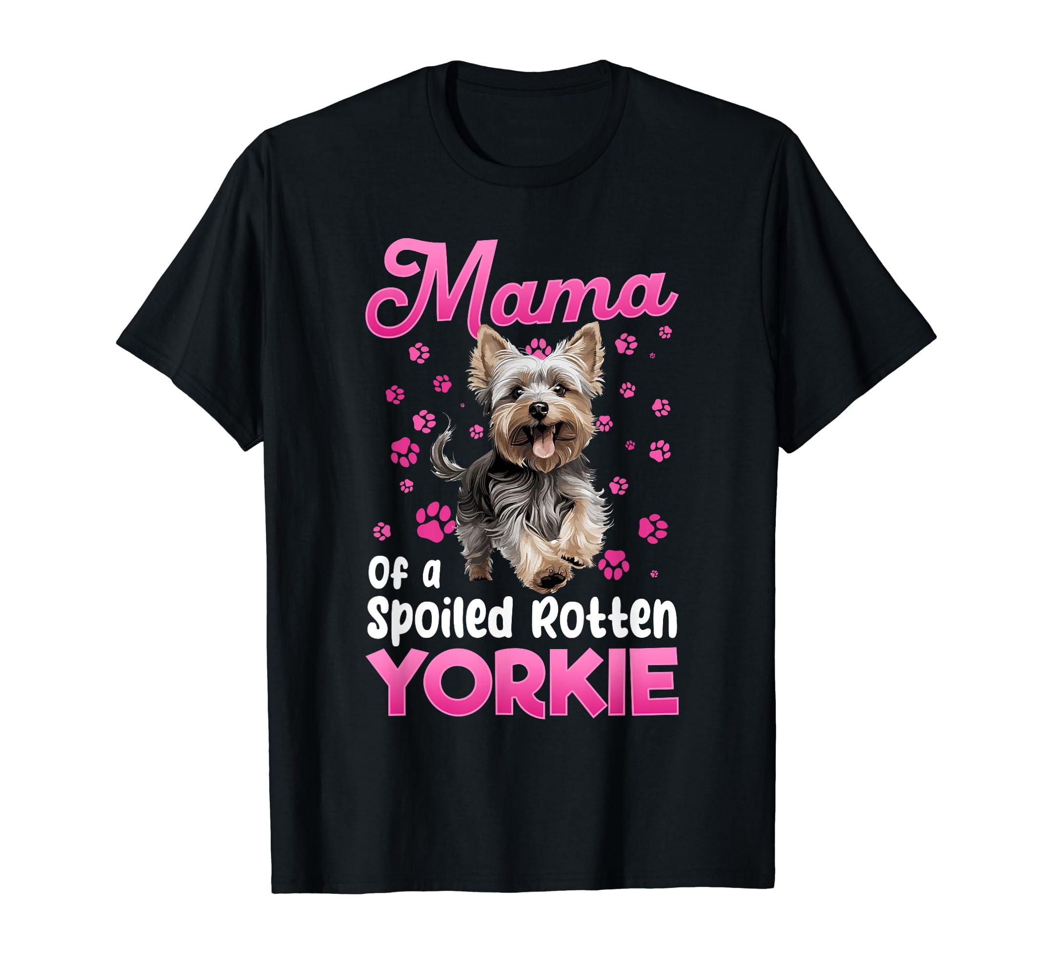 Yorkshire Terrier Dog Yorkie Mama of a Spoiled Rotten Yorkie T-Shirt ...