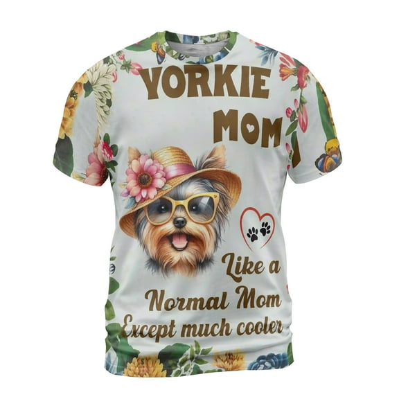 Yorkshire Terrier Mom Like a Normal Mom Except Much Cooler Happy Mother's Day All Over Print 3D Shirt Unisex Merch Yorkie Dog Lover Gifts - 02004