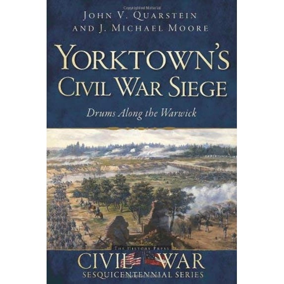 Pre-Owned Yorktown's Civil War Siege : Drums along the Warwick (Paperback) 9781609496562