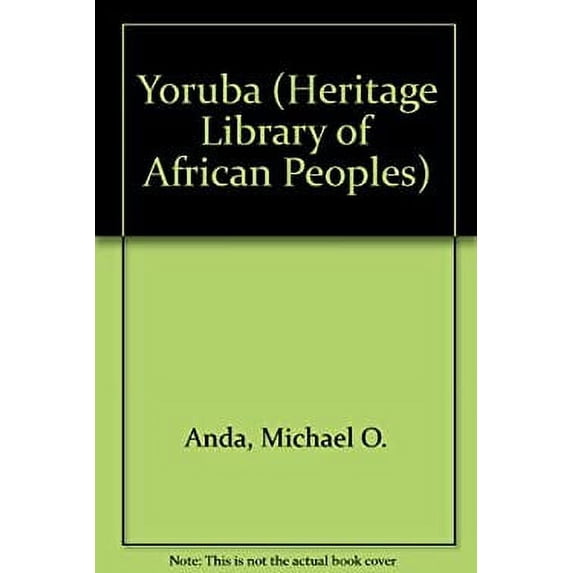 Pre-Owned Yoruba (HERITAGE LIBRARY OF AFRICAN PEOPLES WEST AFRICA) (Hardcover) 0823919889 9780823919888