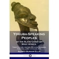 thumbnail image 1 of Yoruba-Speaking Peoples of the Slave Coast of West Africa: Their Culture, History, Religion, Manners, Customs, Laws, Language, Etc. (Paperback), 1 of 1