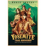The Whitcomb Discoveries Yosemite Trail Discovered, Book 2, Paperback