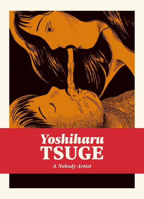 Complete Yoshiharu Tsuge A Nobody Artist, Book 6, (Hardcover)