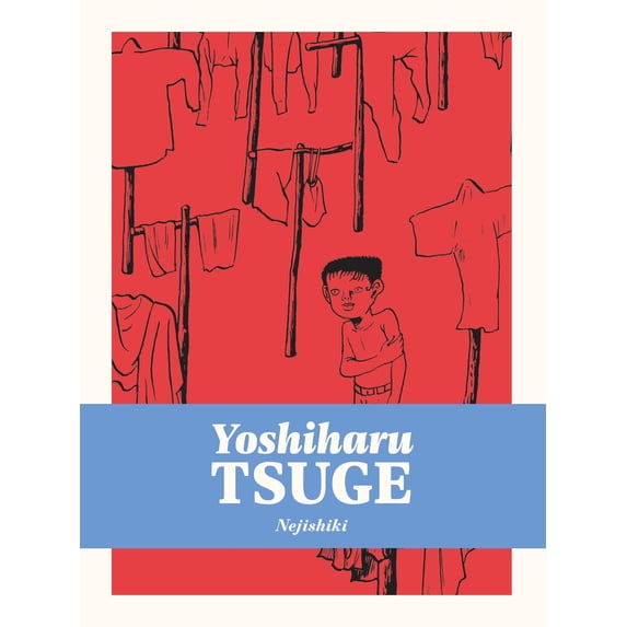 Yoshiharu Tsuge: Nejishiki (Series #3) (Hardcover)