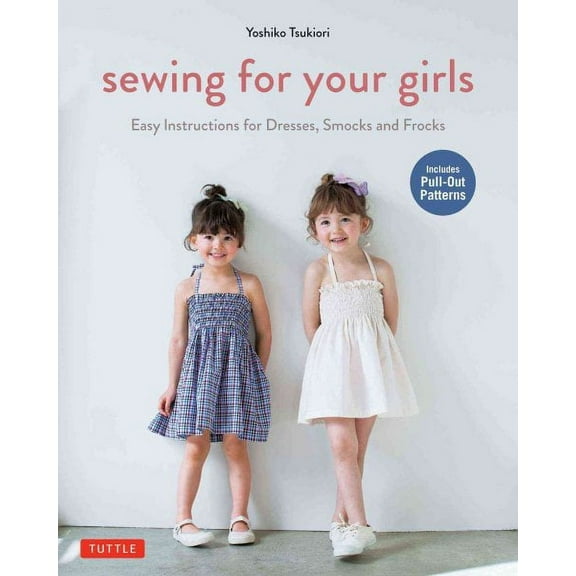 Yoshiko Tsukiori: Sewing for Your Girls, Book 1 (Paperback)