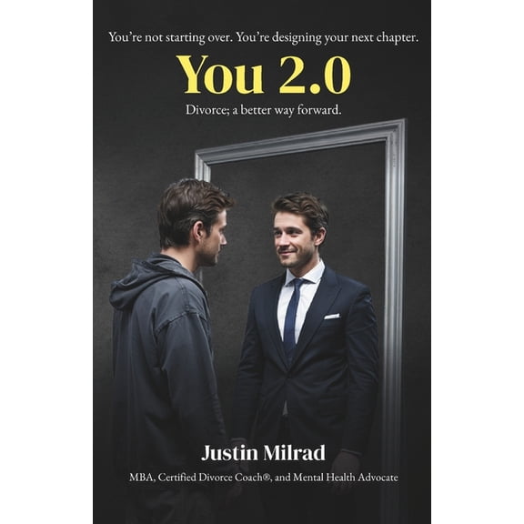 You 2.0: Divorce; a Better Way Forward, (Paperback)