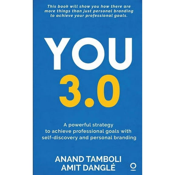 You 3.0: A powerful strategy to achieve professional goals with self-discovery and personal branding (Paperback)
