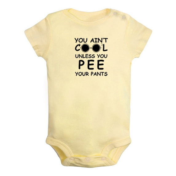 You Ain't Cool Unless You Pee Your Pants Funny Rompers For Babies, Newborn Baby Unisex Bodysuits, Infant Jumpsuits, Toddler 0-24 Months Kids One-Piece Oufits (Yellow, 6-12 Months)