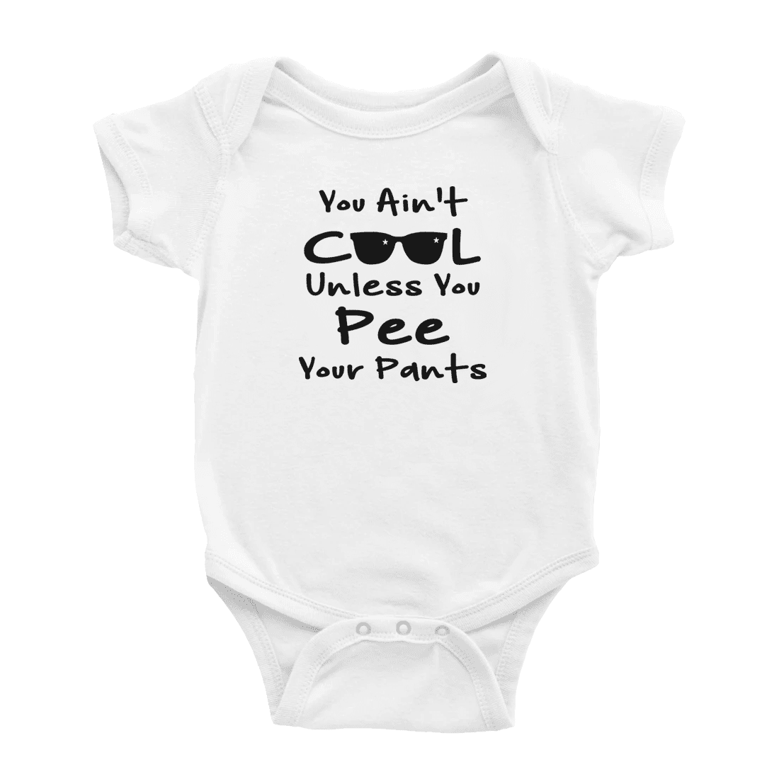 You Ain't Cool Unless You Pee Your Pants Funny Baby Bodysuits Boy Girl