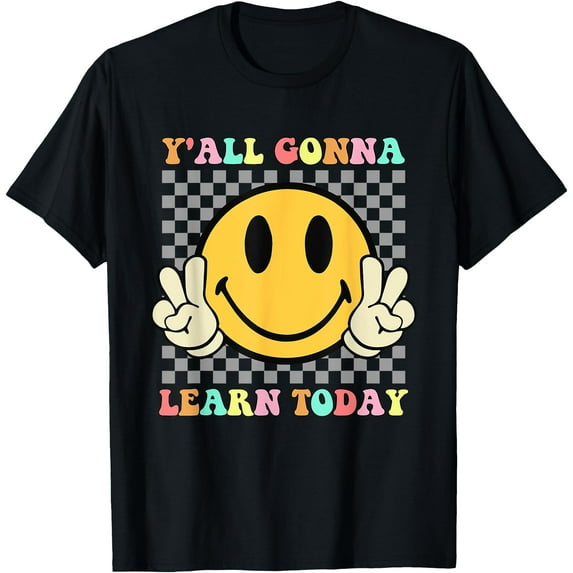 You All Gonna Learn Today Shirt Retro Groovy Teacher Life Men Women Kids T-Shirt