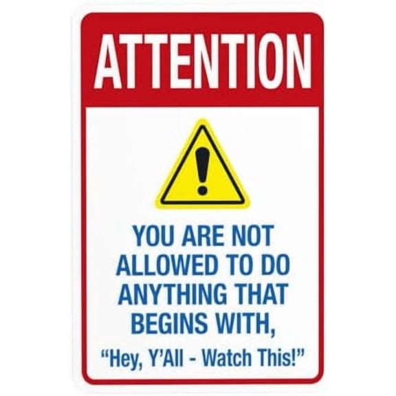 You Are Not Allowed To Do Anything That Begins With Hey Y' All Watch This Warning Sign, Pool Security Metal Signs for Business Home Garage Street Wall Safety Caution Custom Decor 8 x 12 Inch