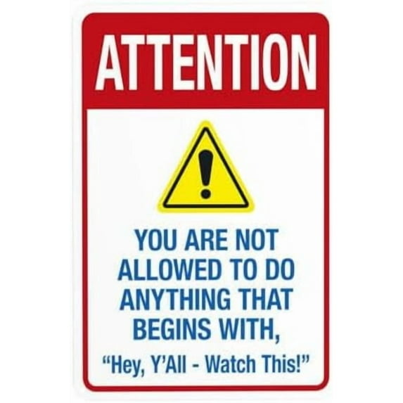 You Are Not Allowed To Do Anything That Begins With Hey Y' All Watch This Warning Sign, Pool Metal Signs for Business Home Garage Street Wall Caution Custom Decor 8 x 12 Inch