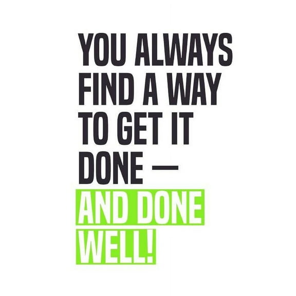 You Always Find A Way To Get It Done - And Done Well!: Employee Appreciation Gift for Your Employees, Coworkers, or Boss (Paperback)