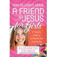 thumbnail image 1 of Pre-Owned You Always Have a Friend in Jesus for Girls: A Tween's Guide to Knowing and Loving Him (Paperback) 0736955232 9780736955232, 1 of 1
