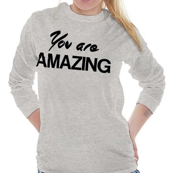 You Amazing Inspiring Motivated Women's Long Sleeve T Shirt Brisco Brands M