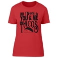 thumbnail image 1 of You And Me And Tacos T-Shirt Women -Image by Shutterstock, Female Large, 1 of 2