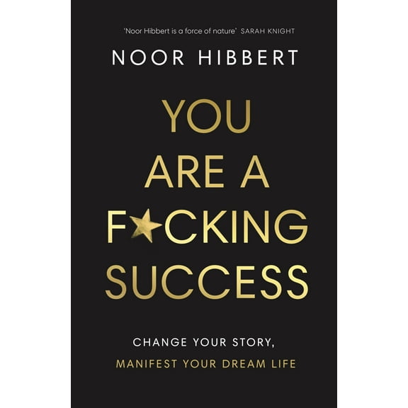 You Are A F*cking Success Noor Hibbert (Paperback)