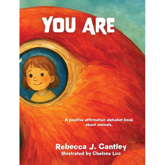 You Are: A positive affirmation alphabet book about animals, (Hardcover)