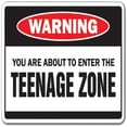 thumbnail image 1 of You Are About to Enter the Teenage Zone Warning Sign - Children Kids, 1 of 1