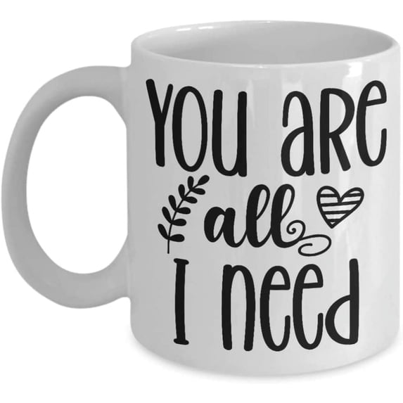 You Are All I need Coffee Mug, Love Mug, Passionate Lover Gifts, Coffee Mug Sayings, Valentines Day Gifts For Him, Gifts For Her, Gifts For Partner