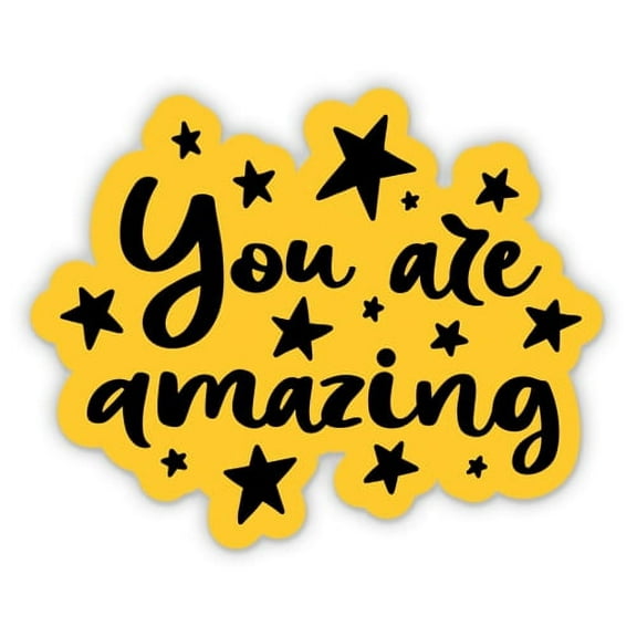 You Are Amazing - 12" Vinyl Sticker Waterproof Decal