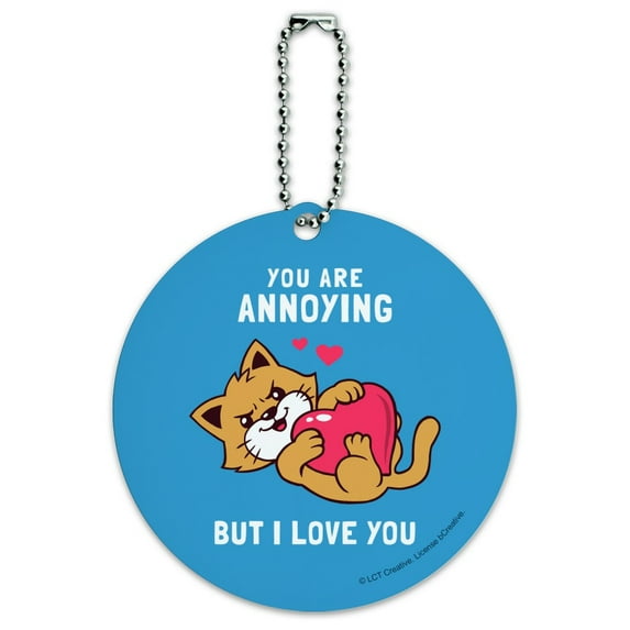 You Are Annoying But I Love You Cat Funny Humor Round Luggage ID Tag Card Suitcase Carry-On