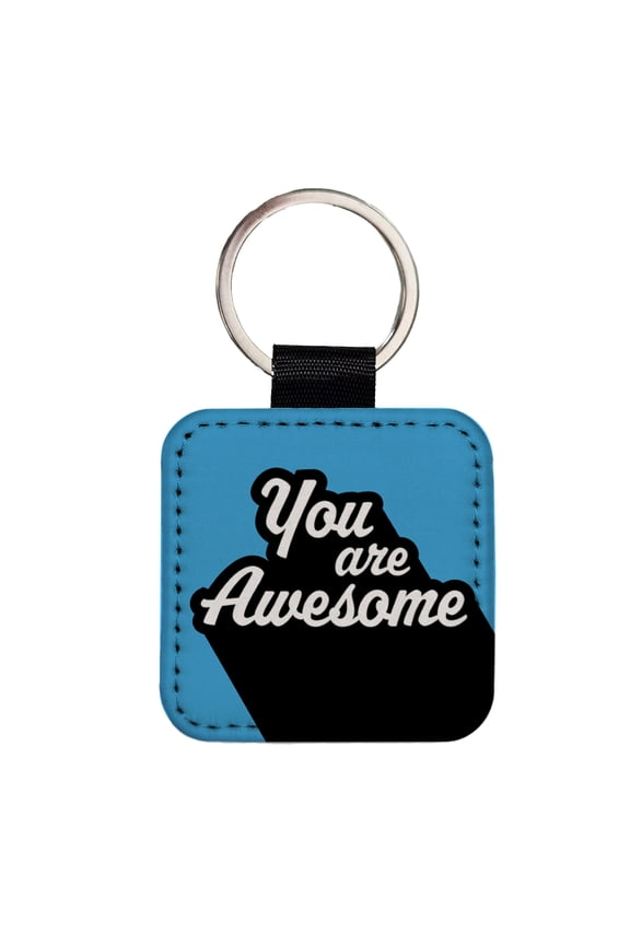 You Are Awesome Funny Inspirational Blue Faux Leather Square Keychain
