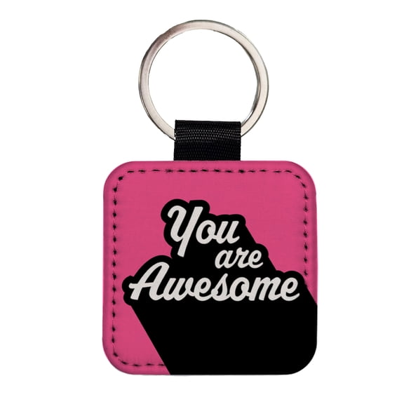 You Are Awesome Funny Inspirational Pink Faux Leather Square Keychain