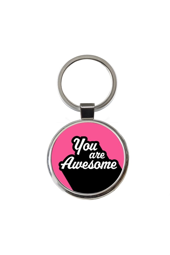 You Are Awesome Funny Inspirational Pink Metal Round Keychain