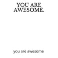 thumbnail image 1 of You Are Awesome - Part: You Are Awesome.: you are awesome (Paperback), 1 of 1