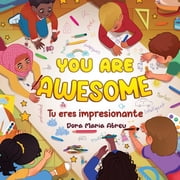 You Are Awesome Tu eres impresionante, Paperback